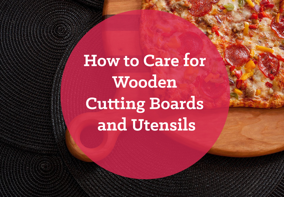 Caring for Wooden Cutting Boards and Utensils