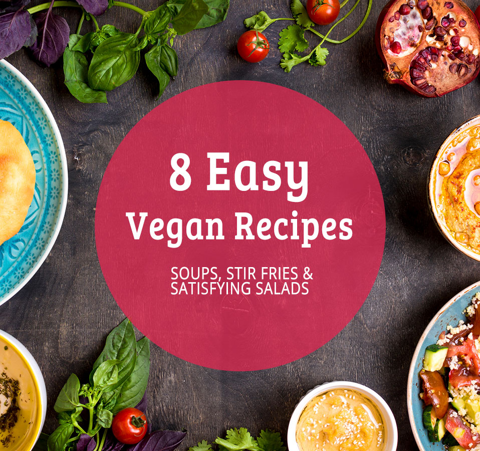 8 Easy Vegan Recipes
