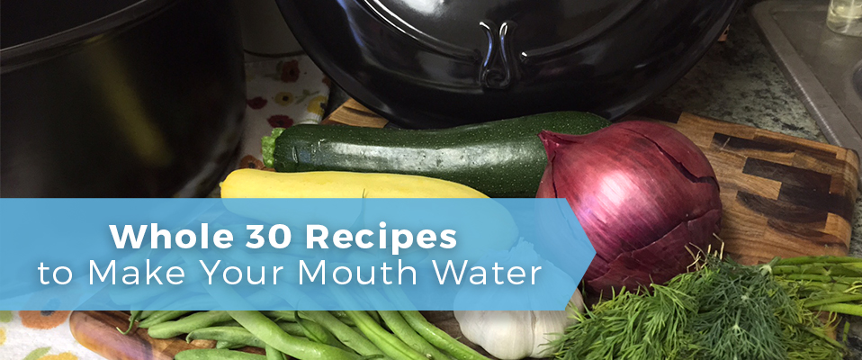 Whole30 Recipes to Make Your Mouth Water