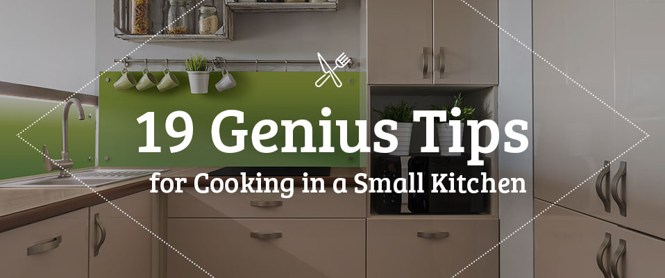 19 Genius Tips for Cooking in a Small Kitchen