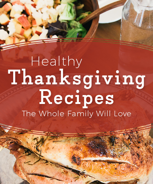 Healthy Thanksgiving Recipes the Whole Family Will Love