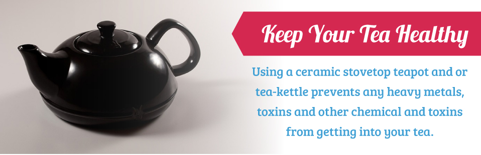 The Beauty Benefits Of Tea & A Non-Toxic Teakettle, Xtrema