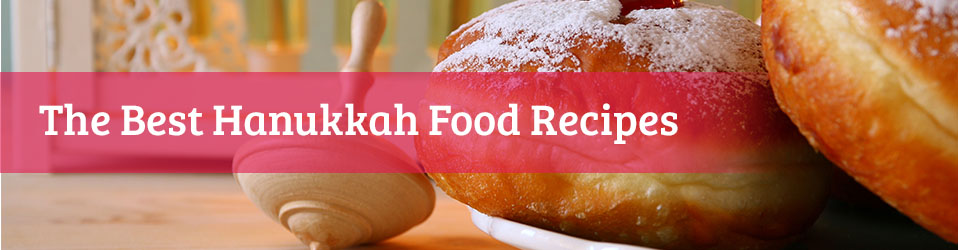 The Best Hanukkah Food Recipes